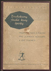 Kunc, Felix Vincenc: Drahokamy, drahé kovy, šperky. - 1948.
