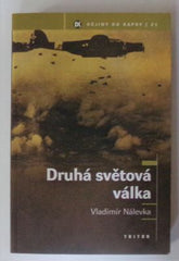 NÁLEVKA, VLADIMÍR: DRUHÁ SVĚTOVÁ VÁLKA. - 2003.
