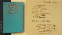 DUBROVSKÁ; TERÉZA: ČERNÍ A MODŘÍ PTÁCI. - 1928. 11 ručně kolorovaných mědirytin KAREL SVOLINSKÝ.