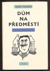 POLÁČEK, KAREL: DŮM NA PŘEDMĚSTÍ. - 1958.