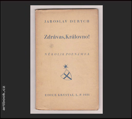 DURYCH, JAROSLAV: ZDRÁVAS, KRÁLOVNO! NĚKOLIK POZNÁMEK. - 1931