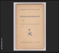 DURYCH, JAROSLAV: ZDRÁVAS, KRÁLOVNO! NĚKOLIK POZNÁMEK. - 1931