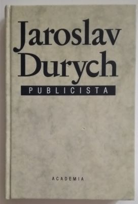JAROSLAV DURYCH PUBLICISTA. - 2001.