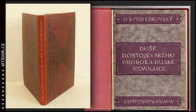 MEREŽKOVSKIJ, D. S.: DUŠE DOSTOJEVSKÉHO PROROKA RUSKÉ REVOLUCE. - 1923. Symposion sv. 9.