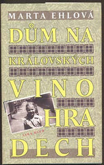 EHLOVÁ, MARTA: DŮM NA KRÁLOVSKÝCH VINOHRADECH. - 2005.