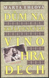 EHLOVÁ, MARTA: DŮM NA KRÁLOVSKÝCH VINOHRADECH. - 2005.