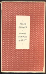 EISNER, PAVEL: OKUSY IGNAZE MÁCHY. - 1956.