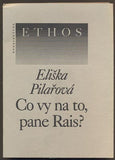 PILAŘOVÁ, ELIŠKA: CO VY NA TO, PANE RAIS.  3x sign. dřevořez J. A. Pacák. - 2001.