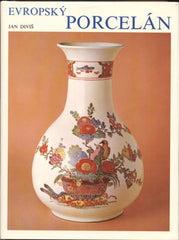 DIVIŠ, JAN: EVROPSKÝ PORCELÁN.