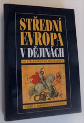WANDYCZ, PIOTR S.: STŘEDNÍ EVROPA V DĚJINÁCH. - 2004.