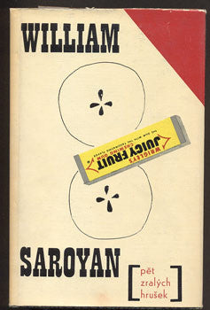 SAROYAN, WILLIAM: PĚT ZRALÝCH HRUŠEK A JINÉ POVÍDKY.