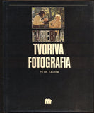 TAUSK, PETR: FAREBNÁ TVORIVÁ FOTOGRAFIA. - 1985.