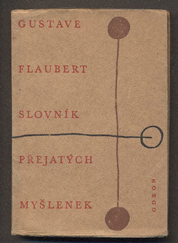 FLAUBERT, GUSTAVE: SLOVNÍK PŘEJATÝCH MYŠLENEK. - 1967.