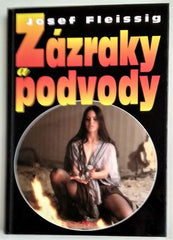 FLEISSIG, JOSEF: ZÁZRAKY A PODVODY. - 1995.
