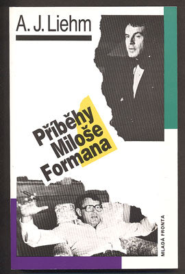 LIEHM, A. J.: PŘÍBĚHY MILOŠE FORMANA. - 1993.
