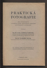 BOUČEK, JAROSLAV; NOVÁK, VLADIMÍR: PRAKTICKÁ FOTOGRAFIE. - 1935.