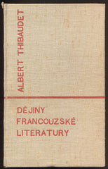 THIBAUDET, ALBERT: DĚJINY FRANCOUZSKÉ LITERATURY DO R. 1780 AŽ PO NAŠE DNY. - 1938.