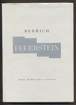 FEUERSTEIN, BEDŘICH: MEZI DOMOVEM A SVĚTEM. - 2000. De arte.