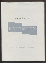 FEUERSTEIN, BEDŘICH: MEZI DOMOVEM A SVĚTEM. - 2000. De arte.