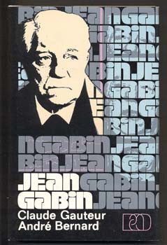 GAUTEUR, CLAUDE - BERNARD, ANDRÉ: JEAN GABIN.