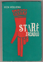 VČELIČKA, GÉZA: STARÉ ZRCADLO. Podpis autora. - 1946.