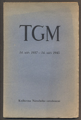 T. G. M. 14. září 1937 - 14. září 1945. - 1945.