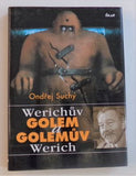 SUCHÝ, ONDŘEJ: WERICHŮV GOLEM A GOLEMŮV WERICH. - 2005.