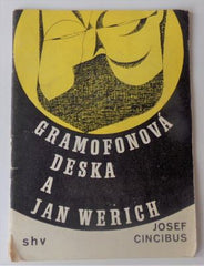 Werich - CINCIBUS; JOSEF: GRAMOFONOVÁ DESKA A JAN WERICH. - 1964.