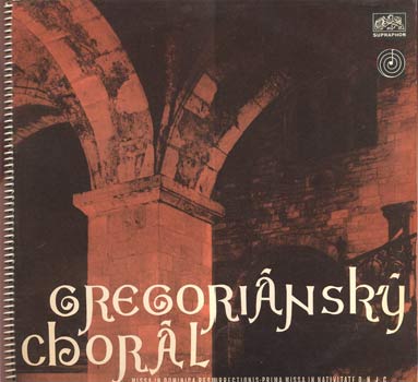 GREGORIÁNSKÝ chorál / Missa in Dominica Resurrectionis; Prima missa in nativitate Domini nostri Jesu Christi - Sbor mnichů Benediktinského arciopatství sv. Martina, Beuron, řídí Dr. Maurus Pfaff.
