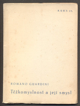 GUARDINI, ROMANO: TĚŽKOMYSLNOST A JEJÍ SMYSL. - 1932. Stará Říše. Kurs sv. 25.