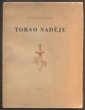 HALAS; FRANTIŠEK: TORSO NADĚJE. - 1939. Podpis autora.