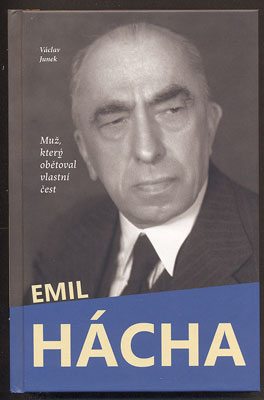 JUNEK, VÁCLAV: EMIL HÁCHA. - 2013.