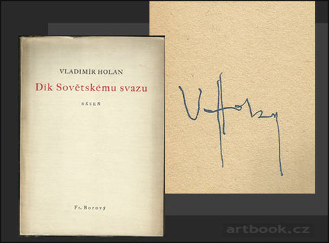 HOLAN; VLADIMÍR: DÍK SOVĚTSKÉMU SVAZU. - 1945. 1. vyd. Podpis autora.