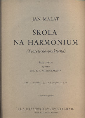 MALÁT, JAN: THEORETICKO-PRAKTICKÁ ŠKOLA PRO HARMONIUM.