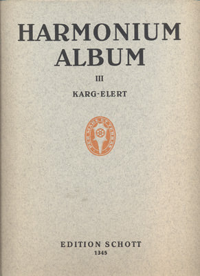 HARMONIUM ALBUM. - I. HASSENNSTEIN; II. HASSENNSTEIN; III. KARG-ELERT.