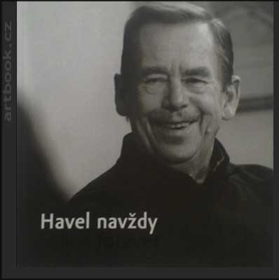 Škácha, Oldřich. Havel navždy = Havel forever.  - 2012.