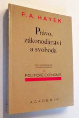 HAYEK, F. A.: PRÁVO, ZÁKONODÁRSTVÍ A SVOBODA. - 1994.