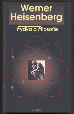 HEISENBERG, WERNER: FYZIKA A FILOSOFIE. - 2000.