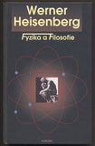 HEISENBERG, WERNER: FYZIKA A FILOSOFIE. - 2000.