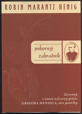 HENIG, ROBIN MARANTZ: POKORNÝ ZAHRADNÍK. - 2005.