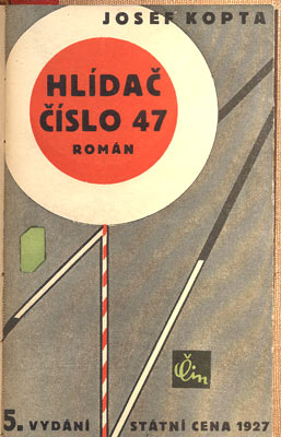 KOPTA, JOSEF: HLÍDAČ ČÍSLO 47. - 1933.