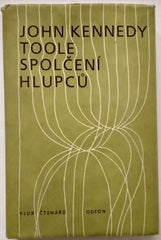 TOOLE, JOHN KENNEDY: SPOLČENÍ HLUPCŮ. - 1985.
