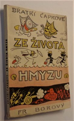 BRATŘÍ ČAPKOVÉ: ZE ŽIVOTA HMYZU. - 1946. Obálka ONDŘEJ SEKORA.