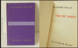 HOLAN, VLADIMÍR: TRIUMF SMRTI. - 2. přepracované vyd., 1936.