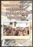 HISTORICKÉ POHLEDNICE HOLEŠOVA. - 2009.