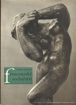 HONTY, TIBOR: FRANCOUZSKÉ SOCHAŘSTVÍ. - 1958.