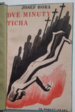 HORA, JOSEF: DVĚ MINUTY TICHA. / DOMOV. - 1934. 1938.