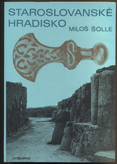 ŠOLLE, MILOŠ: STAROSLOVANSKÉ HRADISKO. - 1984.