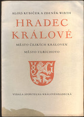 KUBÍČEK, ALOIS; WIRTH, ZDENĚK: HRADEC KRÁLOVÉ. - 1939.