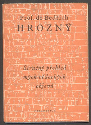 HROZNÝ, BEDŘICH: STRUČNÝ PŘEHLED MÝCH VĚDĚCKÝCH OBJEVŮ. - 1918.